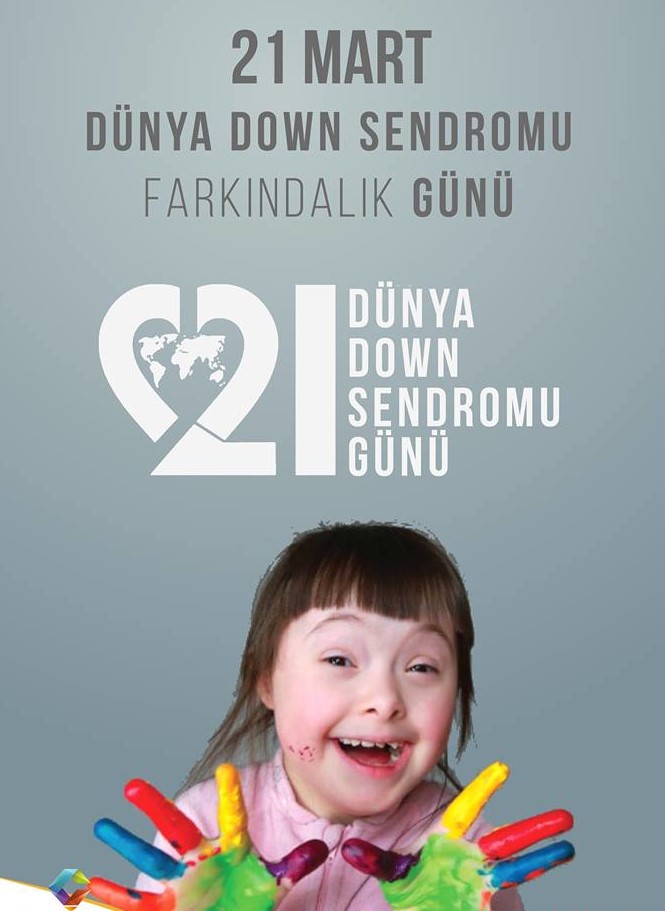 21 Mart Dünya Down Sendromu Farkındalık Günü