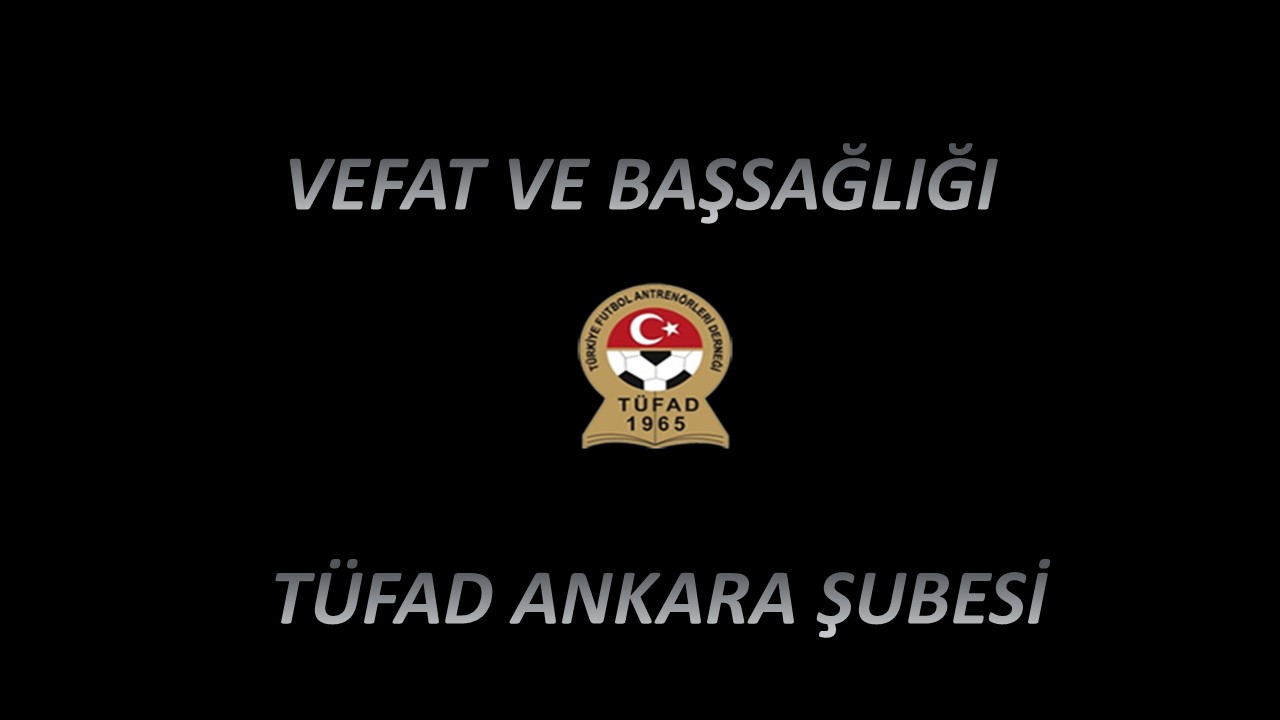 VEFAT VE BAŞSAĞLIĞI 