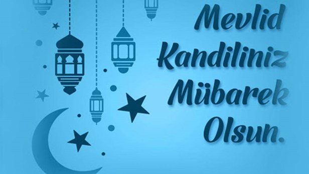 MEVLİD KANDİLİNİZ MÜBAREK OLSUN